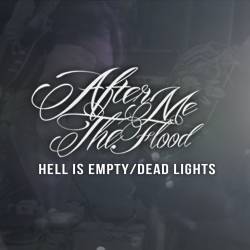 After Me, The Flood : Hell Is Empty - Dead Lights